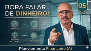 Bora falar de dinheiro! -05- Planejamento financeiro