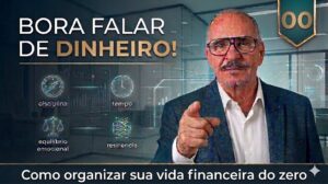 👉 Como organizar sua vida financeira do zero