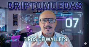 Criptomoedas -07- Tipos de Wallets