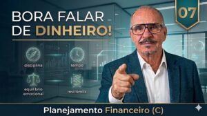 Bora falar de dinheiro! -07- Planejamento Financeiro