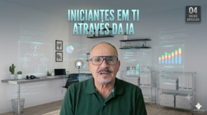 04 INICIANTES EM TI ATRAVÉS DA IA.